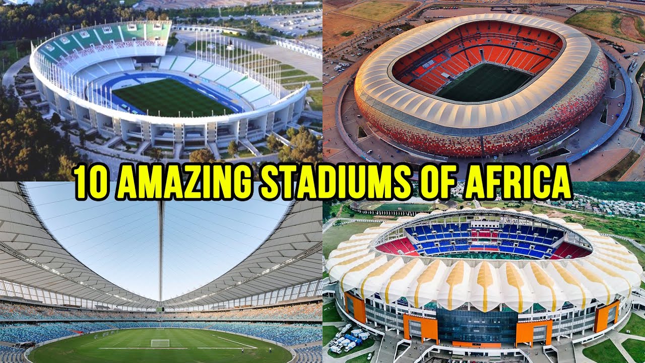 Top 10: Largest Stadiums In Africa